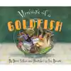 Memoirs of a Goldfish