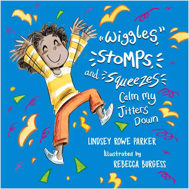 Wiggles, Stomps, and Squeezes Calm My Jitters Down