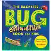 The Backyard Bug Book for Kids