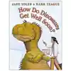 How Do Dinosaurs Get Well Soon?