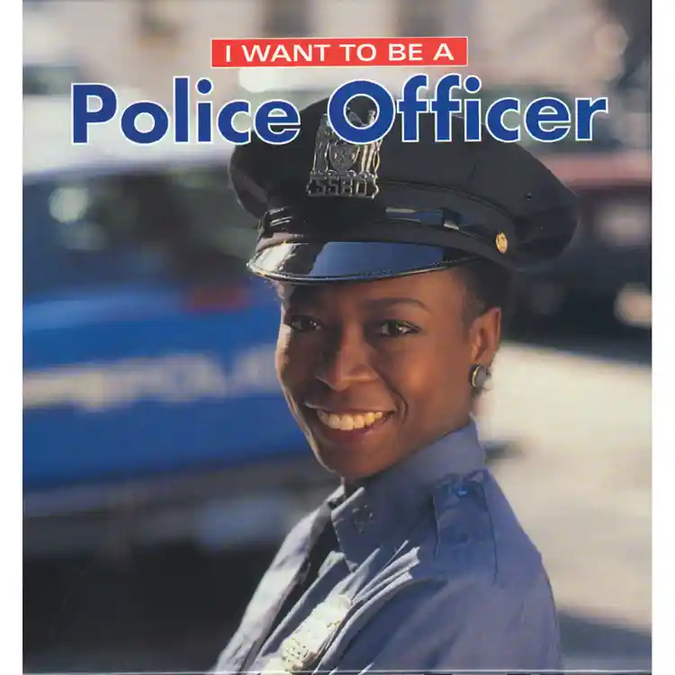 I Want To Be a Police Officer