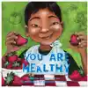 You Are Healthy