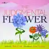 The Judgemental Flower