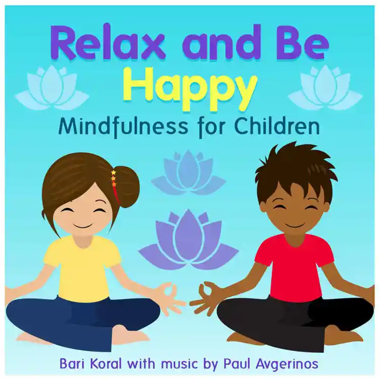 Relax and Be Happy CD Mindfulness for Children Teachers and Parents Digipak