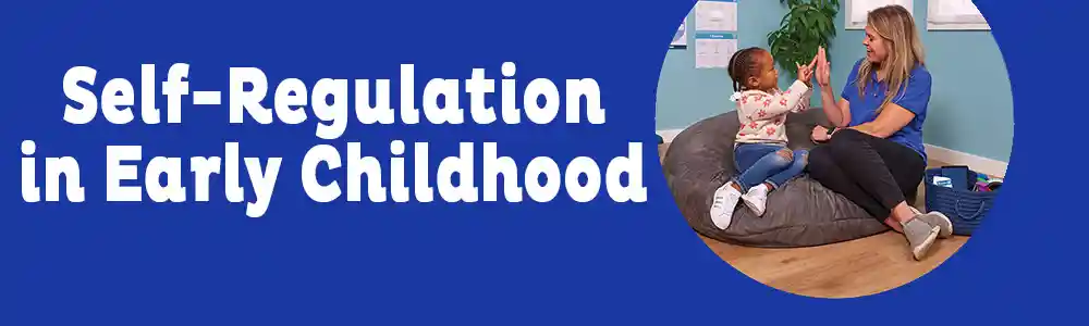 Self-Regulation in Early Childhood Webinar Banner